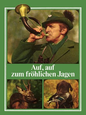 cover image of Auf, auf zum fröhlichen Jagen
